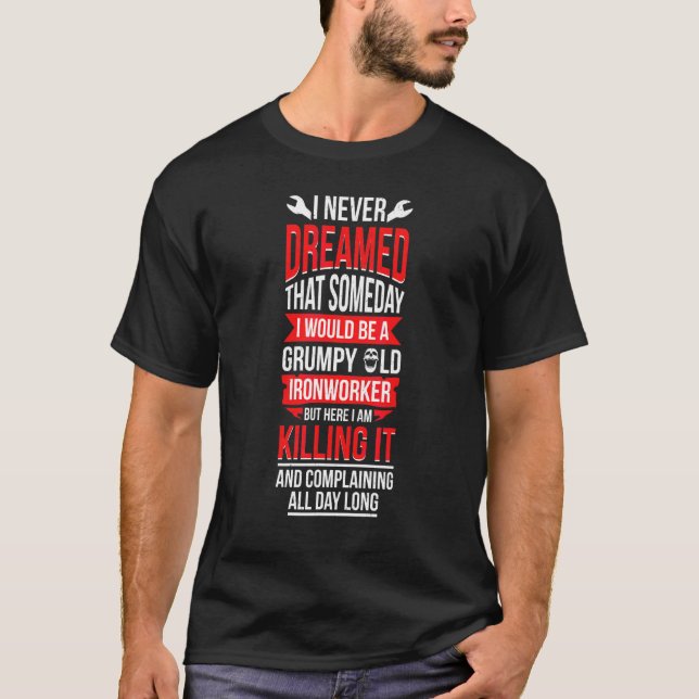 Grumpy Old Ironworker Järnarbete Järnarbetare T Shirt (Framsida)