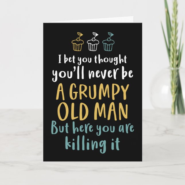 Grumpy Old Man Humous Joke Funny Birthday Kort (Framsida)