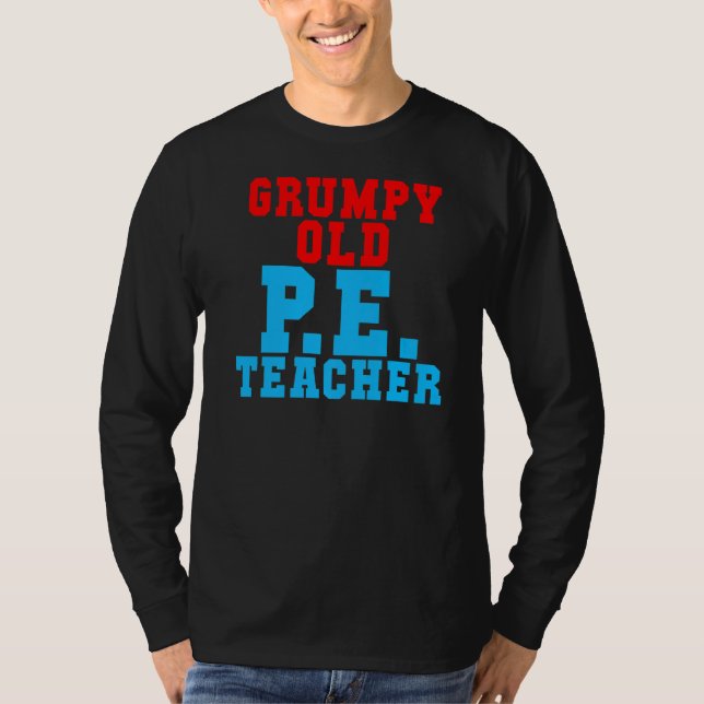 Grumpy Old Pe Teacher T Shirt (Framsida)