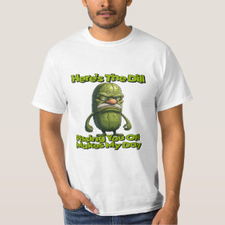 Grumpy Old Pickle Here's The Dill T Shirt