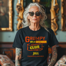 Grumpy Old Woman Klubb Funny T-Shirt