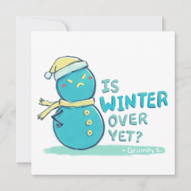 Grumpy S. Illustration: ÄR WINTER ÖVER ÄNNU? Kort (Framsida)