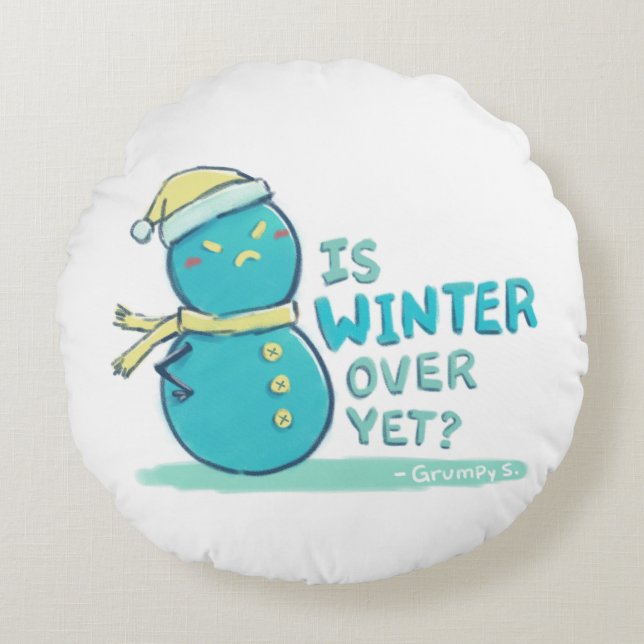 Grumpy S. Illustration: ÄR WINTER ÖVER ÄNNU? Rund Kudde (Framsidan)