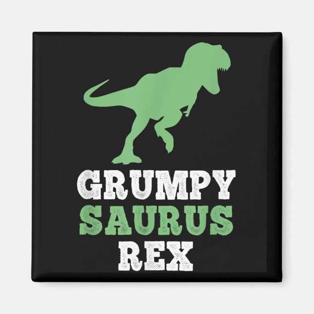 Grumpy saurus Rex Dino Dinosaur Funny Grumpysaurus Magnet (Framsidan)