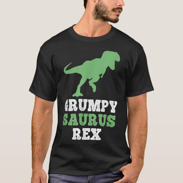 Grumpy saurus Rex Dino Dinosaur Funny Grumpysaurus T Shirt (Framsida)