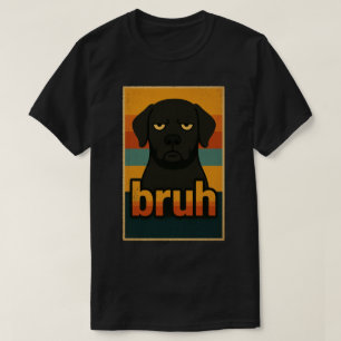 Grumpy svart hund ”bruh” Meme T Shirt