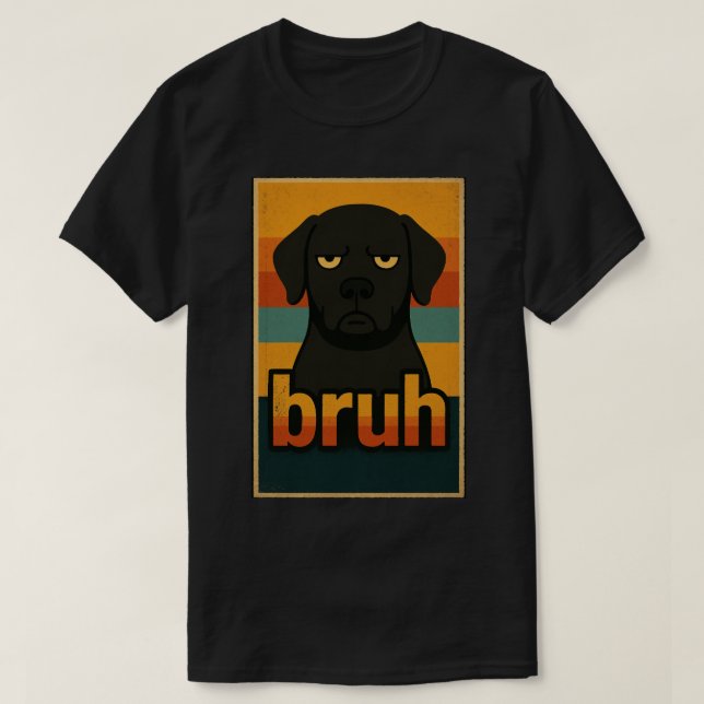Grumpy svart hund ”bruh” Meme T Shirt (Design framsida)