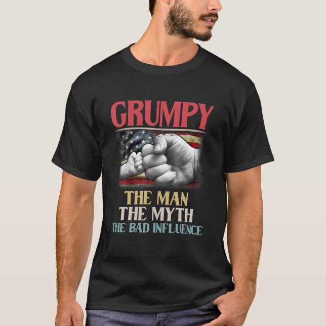 Grumpy The Man The Myth The Bad Influence American T Shirt (Framsida)