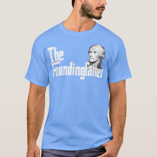 Grundande Far Aleander Hamilton T Shirt