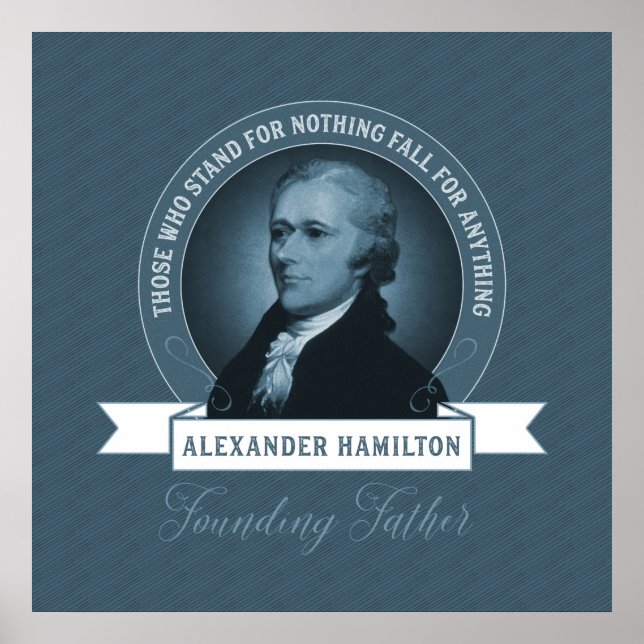 Grundarfadern Alexander Hamilton-citat Poster (Framsidan)