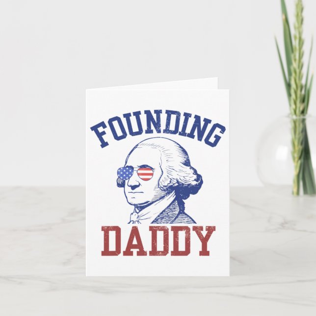Grunden för pappa George Washington Funny 4 juli Kort (Framsida)