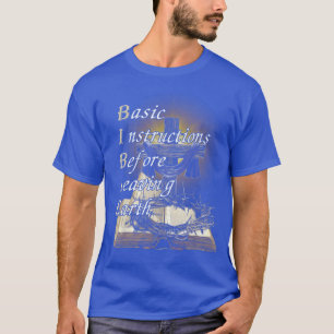 Grundläggande instruktioner innan du Lämnar jord T Shirt