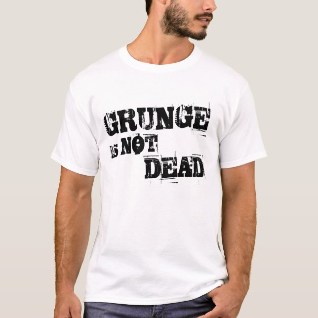 Grunge är INTE den döda T-tröja T Shirt (Framsida)