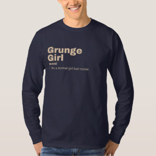 Grunge Girl - Grunge T Shirt