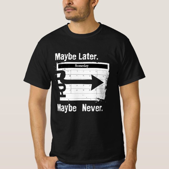 Grunge Sarcasm T-Shirt – “Kanske Senare. Kanske Al (Framsida)