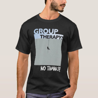 Gruppterapi? Nej tack. Rep- och linaccesstekniker T Shirt