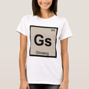 Gs - Ginseng kemi Periodiska systemets symbol Tee Shirt