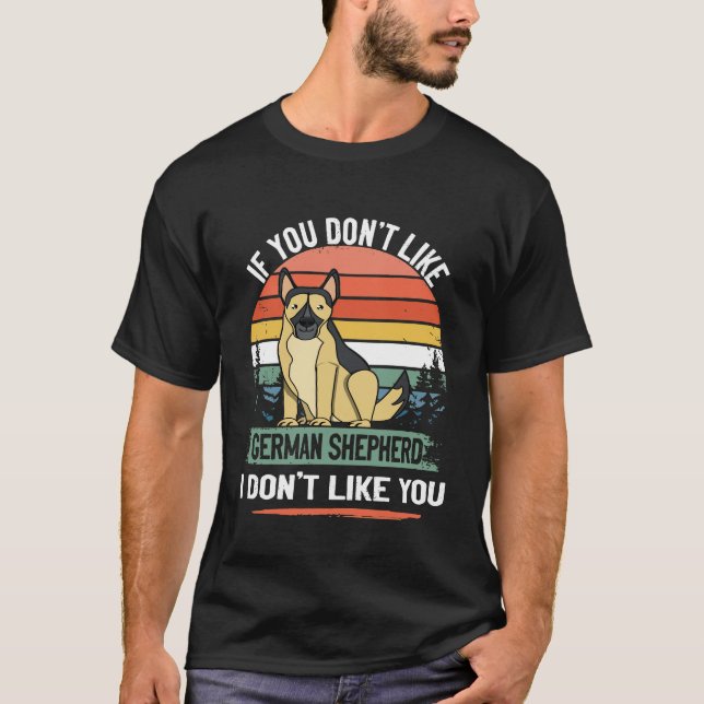 GSD041 - Om du inte tycker om tyska Shepherd så gö T Shirt (Framsida)