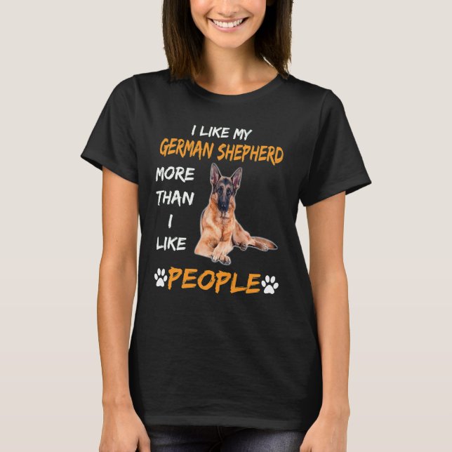 GSD128 - Jag gillar min tyska shepherd mer än jag  T Shirt (Framsida)