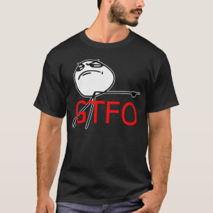 GTFO får ut tecknaden Meme för grabbursinneansik T-shirt