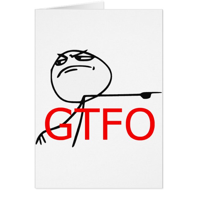 GTFO får ut tecknaden Meme för grabbursinneansikte Hälsningskort (Framsidan)