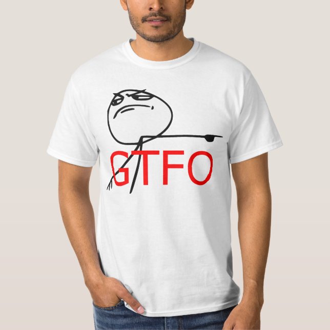 GTFO får ut tecknaden Meme för grabbursinneansikte T Shirt (Framsida)