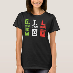 GTL Shirt - Gym Tan Tvätt Funny GTL 1 T