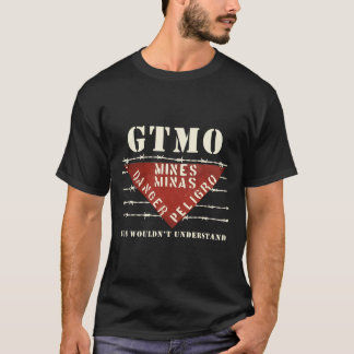 Gtmo Land Mine Barbed Wire Sign Guantanamo Bay Ung T Shirt