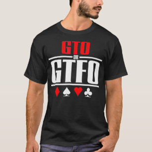 GTO eller GTFO Poker T Shirt