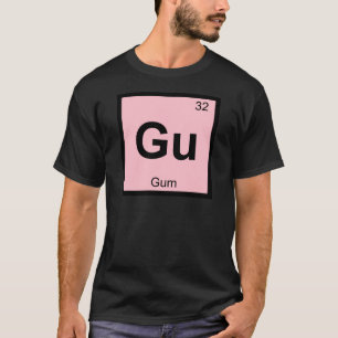 Gu - Periodisk Bord-symbol för gummikemi Tee Shirt