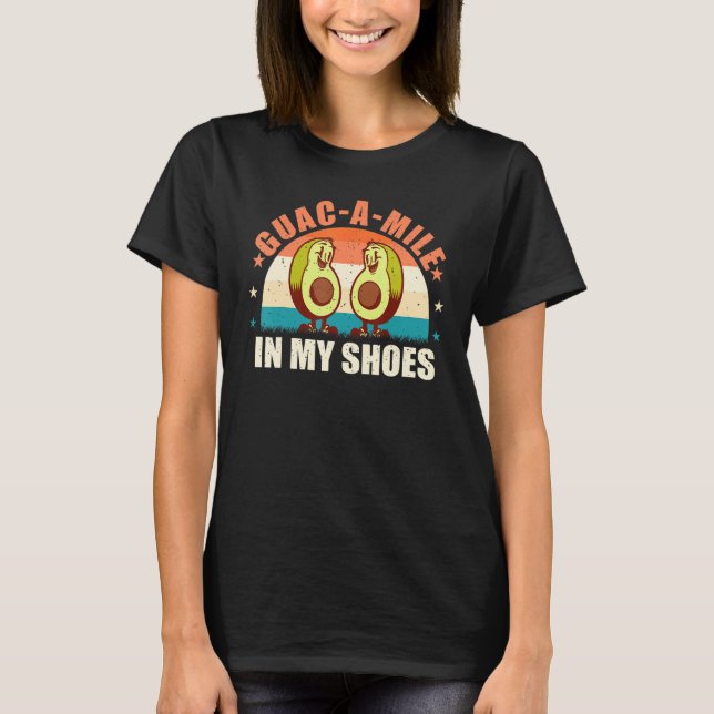 Guac A Mile In My Shoes U2013 Avocado  Guacamole P T Shirt (Framsida)