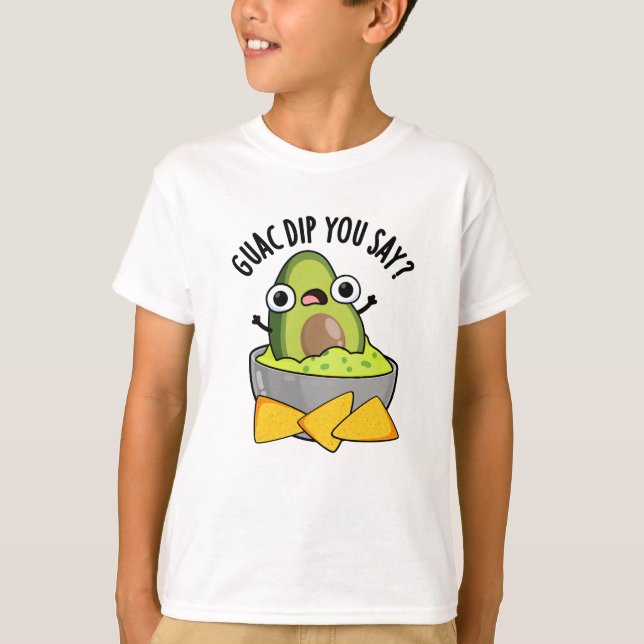 Guac Dip du säger att det är underbart Guacamole D T Shirt (Framsida)