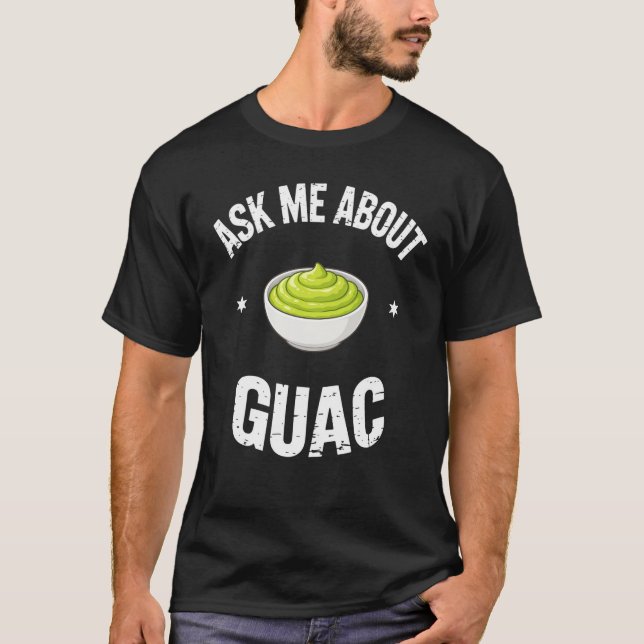 Guacamole-dipsfråga Fråga om guacamole T Shirt (Framsida)