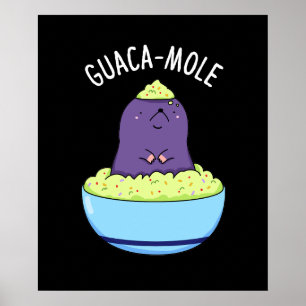 Guacamole Funny Mole in Guacamole Dip Pun Mörk BG Poster