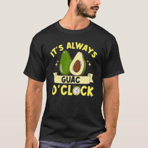 Guacamole Vegan Veganism Det är alltid Guac O'kloc T Shirt