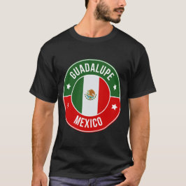 Guadalupe, Mexico City T Shirt