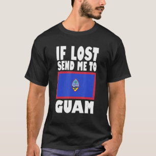 Guam Flagga Design Om borttappaden skickar mig til T Shirt