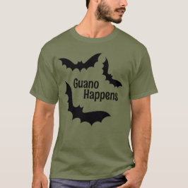 Guano Happens T Shirt