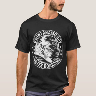 Guantanamo Bay Waterboarding.png T Shirt