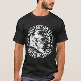 Guantanamo Bay Waterboarding.png T Shirt