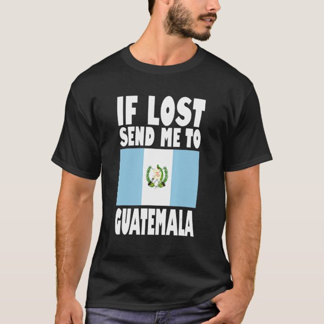 Guatemala Flag Design  If lost send me to Guatemal T Shirt (Framsida)