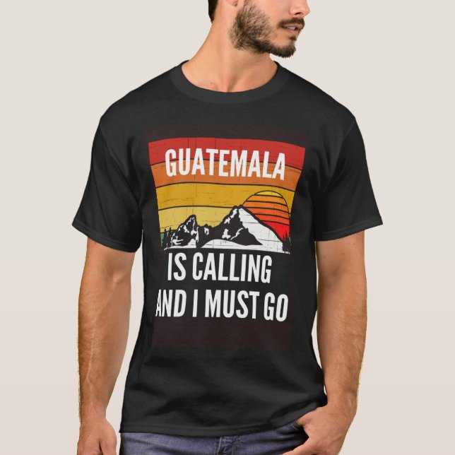 Guatemala kallar och jag måste åka t shirt (Framsida)