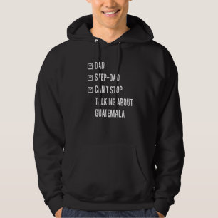 Guatemalan Step Pappa Guatemala Born Pappa Far Hoodie