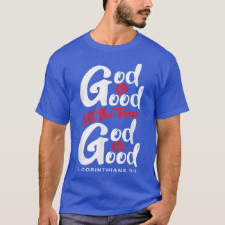 Gud är Bra All Time Christian Religiösa Bible T Shirt