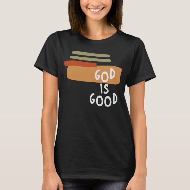Gud är Bra - enkel och kraftfull kristen citat T Shirt (Framsida)