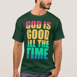 Gud är Bra hela tiden kristen tro färgstark T Shirt