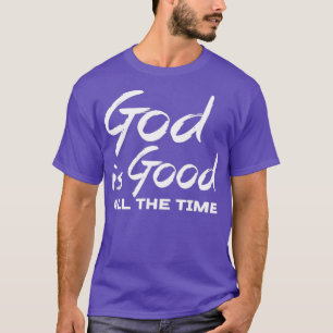 Gud är Bra hela tiden kristet gudsgåva T Shirt