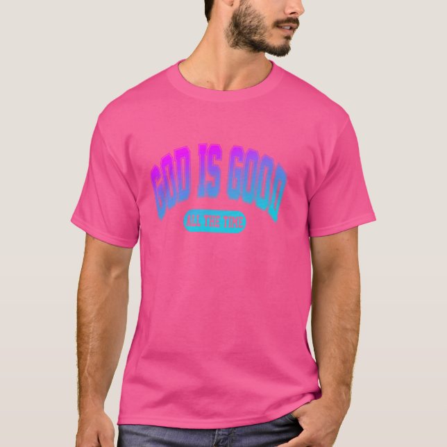 Gud är Bra hela tiden T Shirt (Framsida)