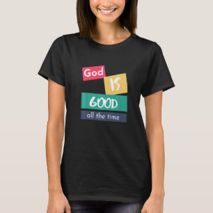 Gud är Bra hela tiden T Shirt