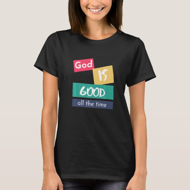Gud är Bra hela tiden T Shirt (Framsida)